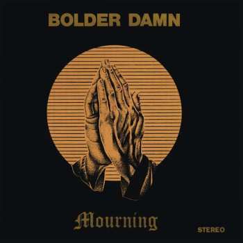 LP Bolder Damn: Mourning
