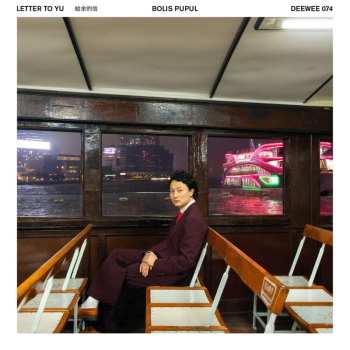 Album Bolis Pupul: Letter To Yu