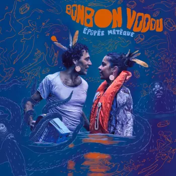 Bonbon Vodou: Épopée Métèque