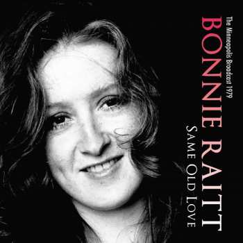 CD Bonnie Raitt: Same Old Love (The Minneapolis Broadcast 1979)