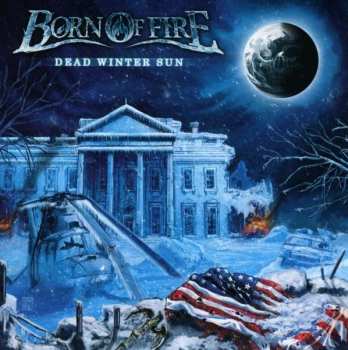 CD Born Of Fire: Dead Winter Sun