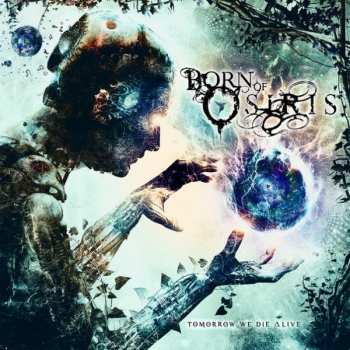 CD Born Of Osiris: Tomorrow We Die ∆live