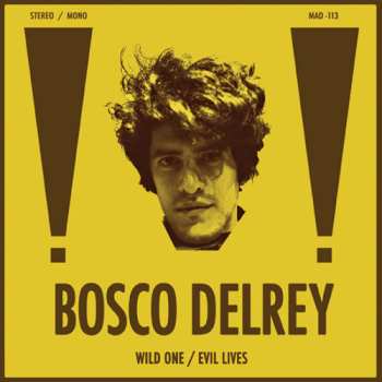 SP Bosco Delrey: Wild One / Evil Lives