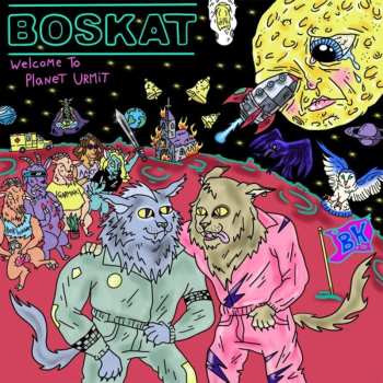 CD Boskat: Welcome To Planet Urmit