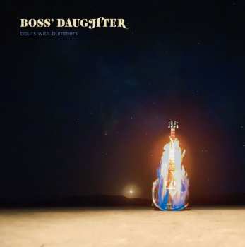 Album Boss' Daughter: Bouts With Bummers
