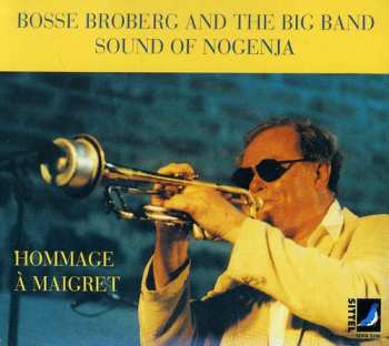 Album Bosse Broberg: Hommage À Maigret (Bosse Broberg And The Big Band Sound Of Nogenja)
