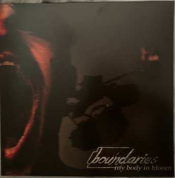 LP Boundaries: My Body In Bloom