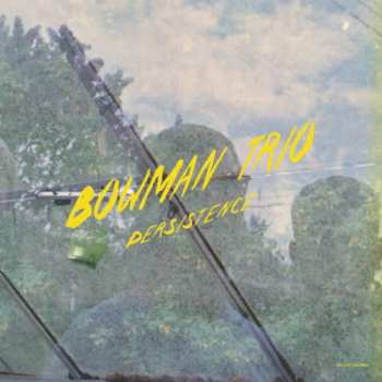 CD Bowman Trio: Persistence