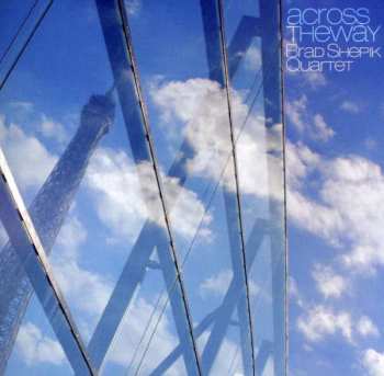 CD Brad Shepik Quartet: Across The Way