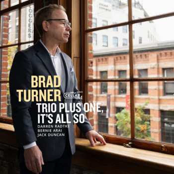 CD Brad Turner: It's All So