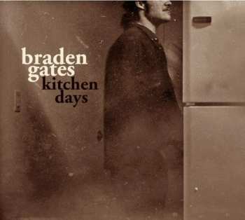 CD Braden Gates: Kitchen Days