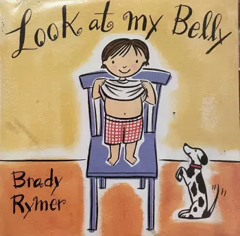 Brady Rymer: Look At My Belly