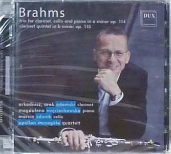 CD Johannes Brahms: Trio For Clarinet, Cello And Piano In A Minor Op. 114; Clarinet Quintet In B Minor Op. 115
