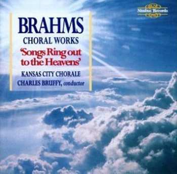CD Johannes Brahms: Choral Works "Songs Ring Out To The Heavens"