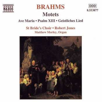 CD Johannes Brahms: Motets • Ave Maria • Psalm XIII • Geistliches Lied