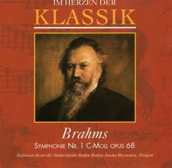 CD Johannes Brahms: Im Herzen Der Klassik - Symphonie Nr. 1 C-Moll Opus 68