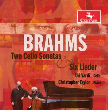 Album Brahms / Vardi / Taylor: Two Cello Sonatas & Six Lieder