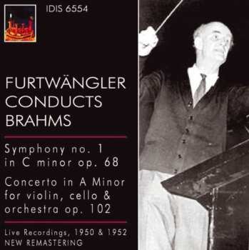 CD Johannes Brahms: Furtwängler Conducts Brahms / Symphony No. 1 In C Minor, Op. 68 / Concerto In A Minor For Violin, Cello & Orchestra, Op. 102 / Live Recordings, 1950 & 1952