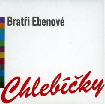 CD Bratři Ebenové: Chlebíčky