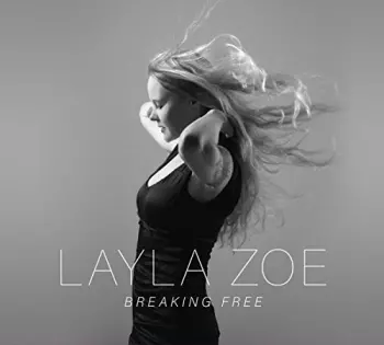 Layla Zoe: Breaking Free
