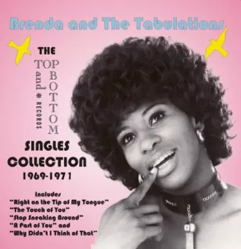 Brenda & The Tabulations: Top And Bottom Singles Collection 1969-1971