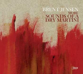 CD Brent Jensen: More Sounds Of A Dry Martini