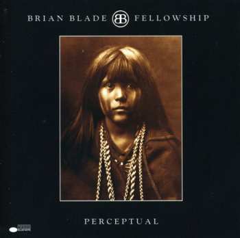 Album Brian Blade Fellowship: Perceptual