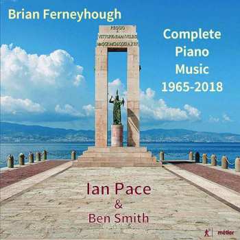 2CD Brian Ferneyhough: Complete Piano Music 1965-2018
