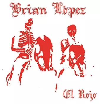 Brian Lopez: El Rojo