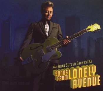 CD Brian Setzer Orchestra: Songs From Lonely Avenue DIGI
