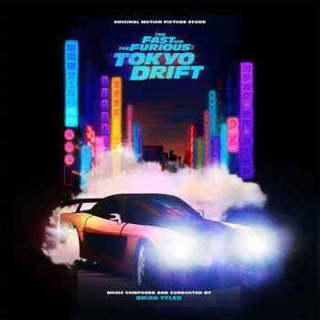 Album Brian Tyler: The Fast and the Furious: Tokyo Drift (Original Score)