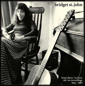 CD Bridget St. John: From There / To Here – UK/US Recordings 1974-1982