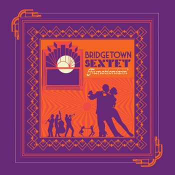 Album Bridgetown Sextet: Functionizin'