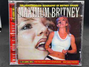 CD Britney Spears: Maximum Britney (The Unauthorised Biography Of Britney Spears)