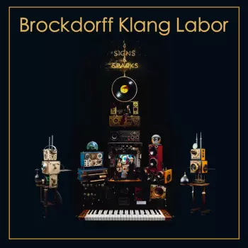 Brockdorff Klang Labor: Signs & Sparks