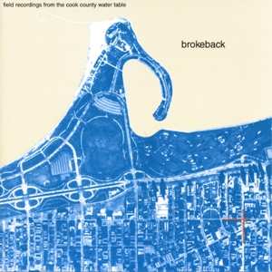 LP Brokeback: Field Recordings From The Cook County Water Table