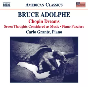 Piano Music: Chopin Dreams • Seven Thoughts Considered As Music • Piano Puzzlers