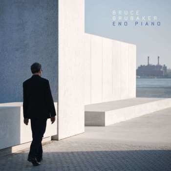 CD Bruce Brubaker: Eno Piano
