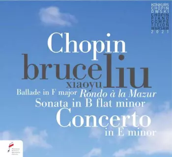 Piano Concerto In E Minor, Sonata In B Flat Minor, Ballade In F Major, Rondo à la Mazur
