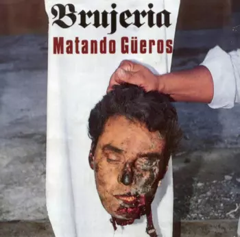 Brujeria: Matando Güeros
