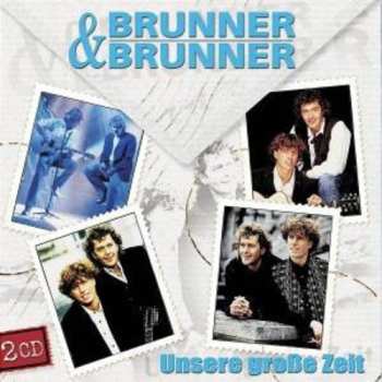 Album Brunner & Brunner: Unsere Grosse Zeit