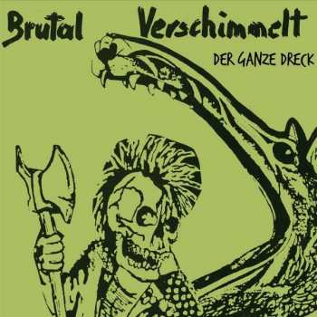 2CD Brutal Verschimmelt: Der Ganze Dreck