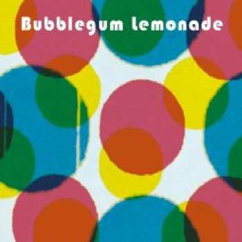 CD Bubblegum Lemonade: Sophomore Release DIGI