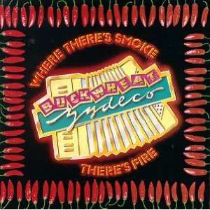 Album Buckwheat Zydeco: Where There's Smoke There's Fire