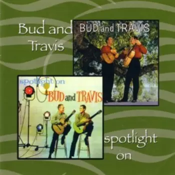 Bud And Travis: Bud And Travis / Spotlight On Bud And Travis