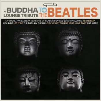 Album Buddha Lounge Tribute To The Beatles / Var: Buddha Lounge Tribute To The Beatles