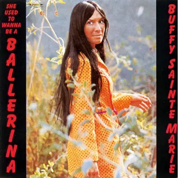 Buffy Sainte-Marie: She Used To Wanna Be A Ballerina