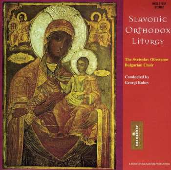 CD Bulgarian National Choir 'Svetoslav Obretenov': Slavonic Orthodox Liturgy