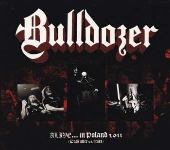 CD Bulldozer: Alive... In Poland 2011 (Back After 22 Years)