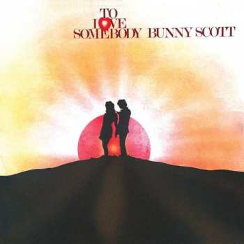 LP Bunny Scott: To Love Somebody